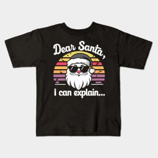 Dear Santa I Can Explain Kids T-Shirt